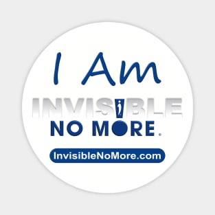 I Am Invisible No More! Invisible Disabilities Magnet